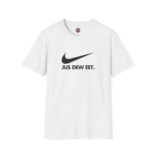Jus Dew Eet! - NIKE Parody Tee
