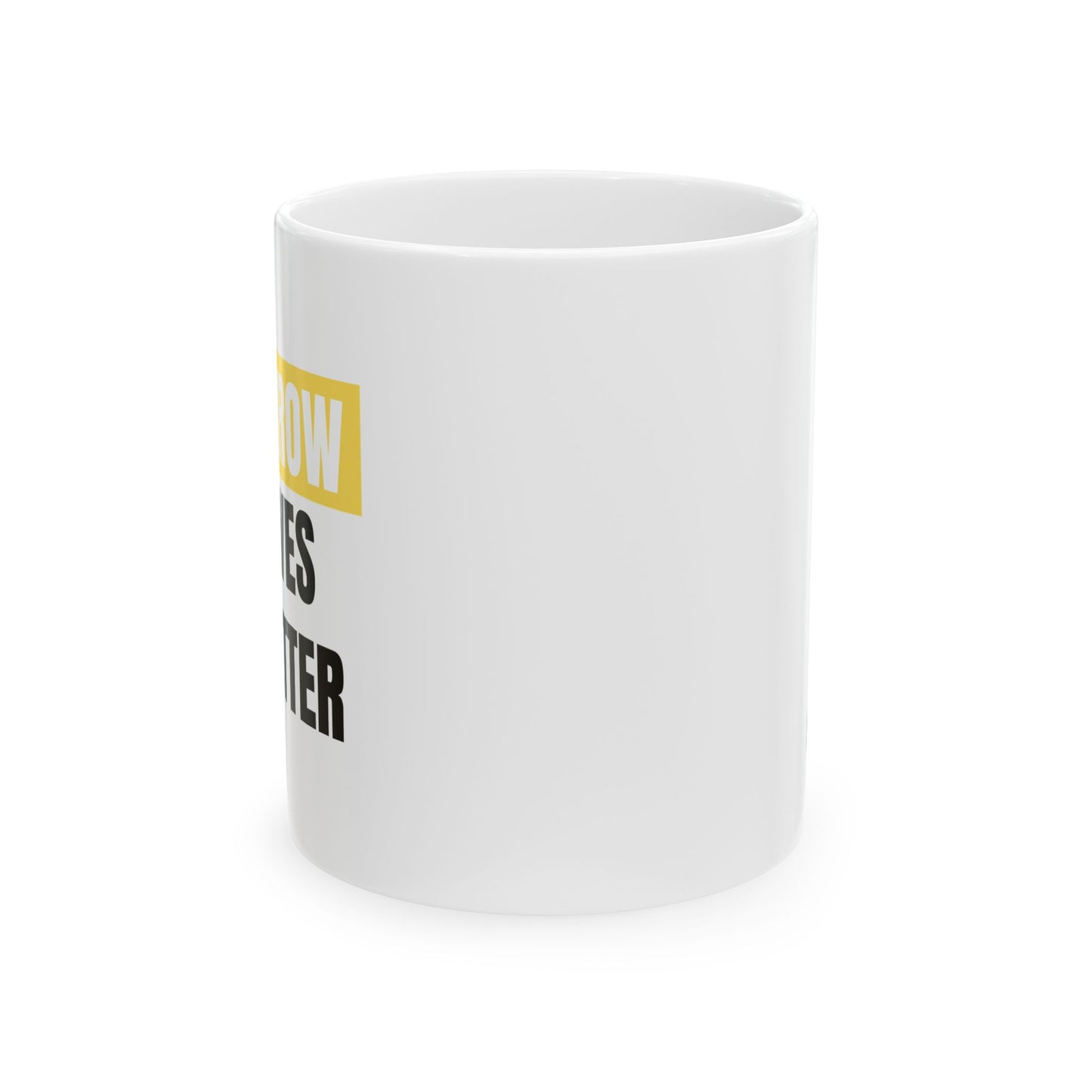 Yellow Lives Matter 11oz Ceramic Mug